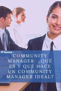 Community manager: ¿Qué es y qué hace un community manager ideal?